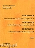 Okadka: Przybylski Bronisaw Kazimierz, Chromatica na klarnet basowy i saksofon sopranowy (partytura + gosy, ca 2')