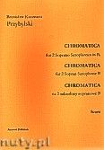 Okadka: Przybylski Bronisaw Kazimierz, Chromatica na 2 saksofony sopranowe B (partytura + gosy, ca 2')