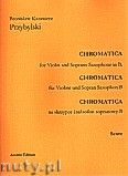 Okadka: Przybylski Bronisaw Kazimierz, Chromatica na skrzypce i saksofon sopranowy B (partytura + gosy, ca 2')