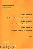 Okadka: Przybylski Bronisaw Kazimierz, Chromatica na saksofon sopranowy B i wiolonczel (partytura + gosy, ca 2')