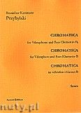 Okadka: Przybylski Bronisaw Kazimierz, Chromatica na wibrafon i klarnet B (partytura + gosy, ca 2')
