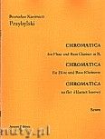 Okadka: Przybylski Bronisaw Kazimierz, Chromatica na flet i klarnet basowy (partytura + gosy, ca 2')
