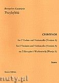 Okadka: Przybylski Bronisaw Kazimierz, Chronos na 2 skrzypiec i wiolonczel (Wersja A)