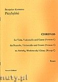 Okadka: Przybylski Bronisaw Kazimierz, Chronos na altwk, wiolonczel i gitar (Wersja C, partytura + gosy, ca 4')