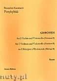 Okadka: Przybylski Bronisaw Kazimierz, Chronos na 2 skrzypiec i wiolonczel (Wersja B, partytura + gosy, ca 4')