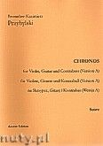 Okadka: Przybylski Bronisaw Kazimierz, Chronos na skrzypce, gitar i kontrabas (Wersja A  partytura + gosy, ca 4')