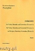 Okadka: Przybylski Bronisaw Kazimierz, Chronos na skrzypce, marimb i kontrabas (Wersja A  partytura + gosy, ca 4')