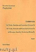 Okadka: Przybylski Bronisaw Kazimierz, Chronos na skrzypce, marimb i kontrabas (Wersja B  partytura + gosy, ca 4')