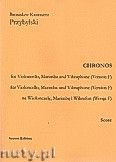 Okadka: Przybylski Bronisaw Kazimierz, Chronos na wiolonczel, marimb, wibrafon (Wersja F  partytura + gosy, ca 4')