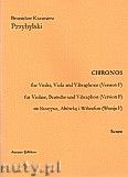 Okadka: Przybylski Bronisaw Kazimierz, Chronos na skrzypce, altwk, wibrafon (Wersja F  partytura + gosy, ca 4')