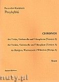 Okadka: Przybylski Bronisaw Kazimierz, Chronos na skrzypce, wiolonczel, wibrafon (Wersja A  partytura + gosy, ca 4')
