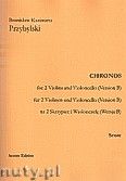 Okadka: Przybylski Bronisaw Kazimierz, Chronos na 2 skrzypiec i wiolonczel (Wersja B partytura + gosy, ca 4')