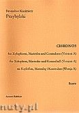 Okadka: Przybylski Bronisaw Kazimierz, Chronos na ksylofon, marimb i kontrabas (Wersja A  partytura + gosy, ca 4')