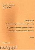 Okadka: Przybylski Bronisaw Kazimierz, Chronos na skrzypce, ksylofon, marimb (Wersja A  partytura + gosy, ca 4')