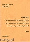 Okadka: Przybylski Bronisaw Kazimierz, Chronos na skrzypce, ksylofon, marimb (Wersja E  partytura + gosy, ca 4')