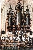 Okadka: Piech Jacek, Muzyka w Liturgii. Pomoce dla organistw i muzykw kocielnych zeszyt 16/17