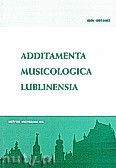 Okadka: Dbek Stanisaw, Additamenta musicologica lublinesia. Rocznik Instytutu Muzykologii KUL, Rok 1/2005 Nr 1(1)
