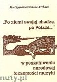 Okadka: Demska-Trbacz Mieczysawa, Po ziemi swojej chodz, po Polsce. W poszukiwaniu narodowej tosamoci muzyki