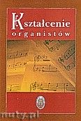 Okadka: Poniak ks. Grzegorz, Ksztacenie organistw. Biuletyn nr 2 Stowarzyszenia Polskich Muzykw Kocielnych.