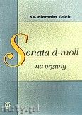 Okadka: Feicht Hieronim, Sonata d-moll na organy