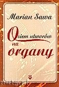 Okadka: Sawa Marian, Osiem utworw na organy
