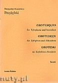 Okadka: Przybylski Bronisaw Kazimierz, Groteski na ksylofon i akordeon (partytura + gosy)