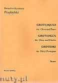 Okładka: Przybylski Bronisław Kazimierz, Groteski na obój i fortepian (partytura + głosy)