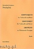 Okadka: Przybylski Bronisaw Kazimierz, Groteski na wiolonczel i fortepian (partytura + gosy)