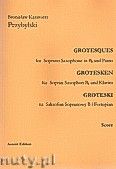 Okadka: Przybylski Bronisaw Kazimierz, Groteski na saksofon sopranowy i fortepian (partytura + gosy)