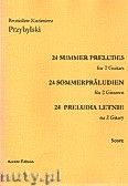 Okadka: Przybylski Bronisaw Kazimierz, 24 Preludia letnie na 2 gitary (partytura + gosy)