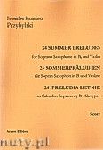 Okadka: Przybylski Bronisaw Kazimierz, 24 Preludia letnie na saksofon sopranowy i skrzypce (partytura + gosy)