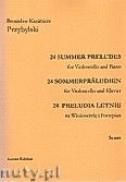 Okadka: Przybylski Bronisaw Kazimierz, 24 Preludia letnie na wiolonczel i fortepian (partytura + gosy)