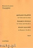 Okadka: Przybylski Bronisaw Kazimierz, Wyspy Eolskie na skrzypce i akordeon (ca 19', partytura + gosy)