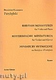 Okadka: Przybylski Bronisaw Kazimierz, Miniatury rytmiczne - 10 miniatur na skrzypce i fortepian (ca 12', partytura + gosy)