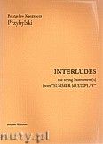 Okładka: Przybylski Bronisław Kazimierz, INTERLUDES na  instrument smyczkowy, z 