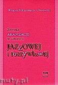 Okadka: Olszewski Wojciech Kazimierz, Sztuka aranacji w muzyce jazzowej i rozrywkowej z CD