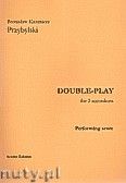 Okadka: Przybylski Bronisaw Kazimierz, DOUBLE-PLAY na dwa akordeony (ca 20', partytura + gosy)