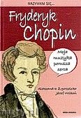Okadka: Zgorzelska Aleksandra, Nazywam si Fryderyk Chopin