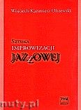 Okadka: Olszewski Wojciech Kazimierz, Sztuka improwizacji jazzowej