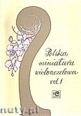 Okładka: , Polska miniatura wiolonczelowa vol. 1