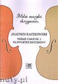 Okadka: Kaczkowski Joachim, Theme varie op. 7 na kwarte smyczkowy