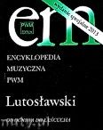 Okadka: , Encyklopedia Muzyczna - Lutosawski. Odogniwa do acucha