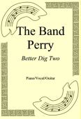 Okadka: The Band Perry, Better Dig Two