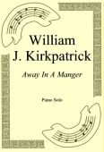 Okadka: William J. Kirkpatrick, Away In A Manger